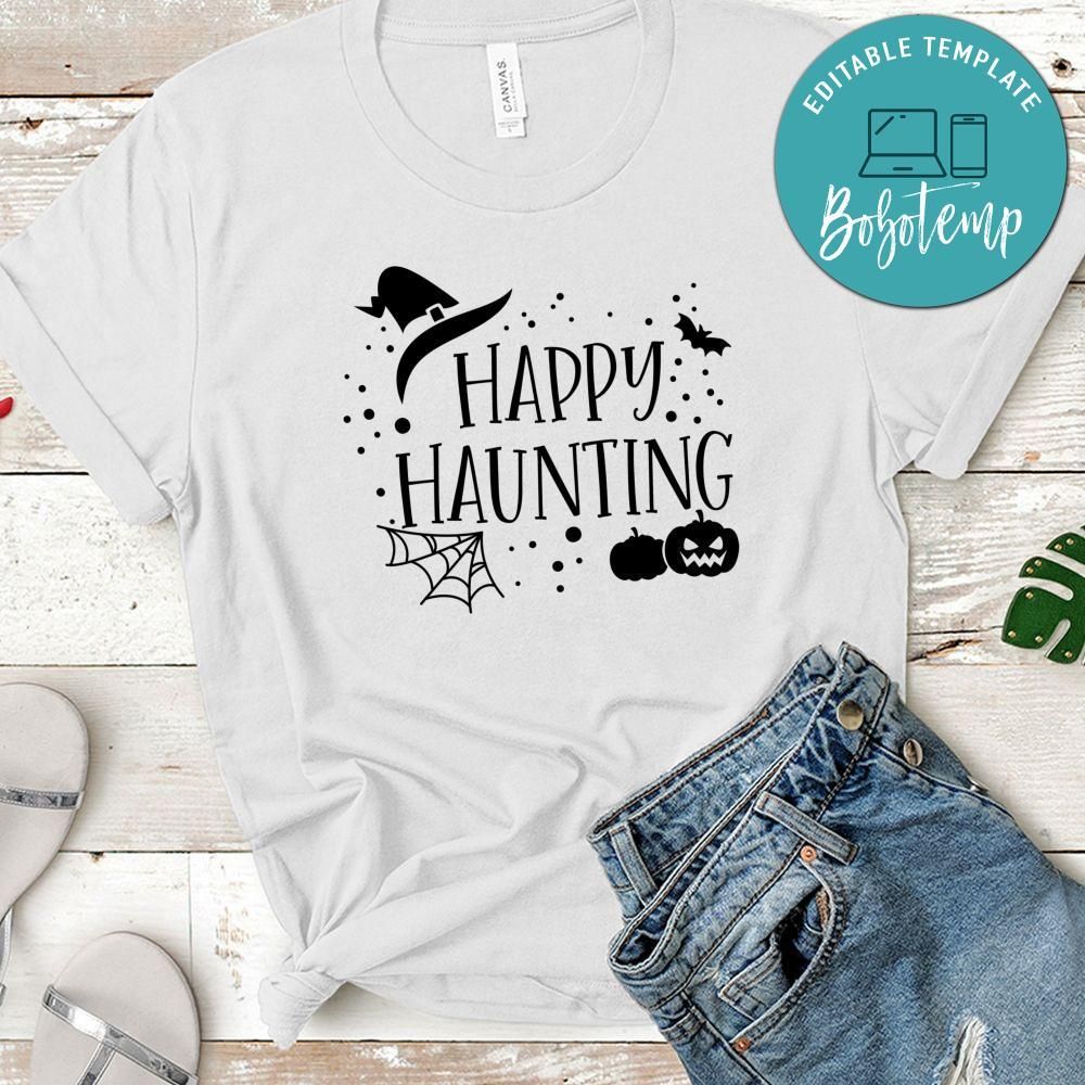 Happy Haunting Halloween Shirt