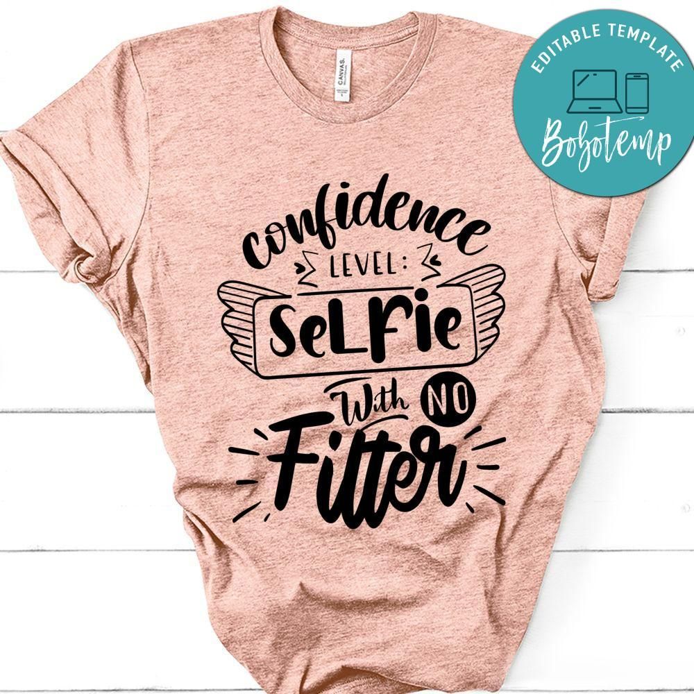 Confidence Level Selfie With No Filter T-Shirt