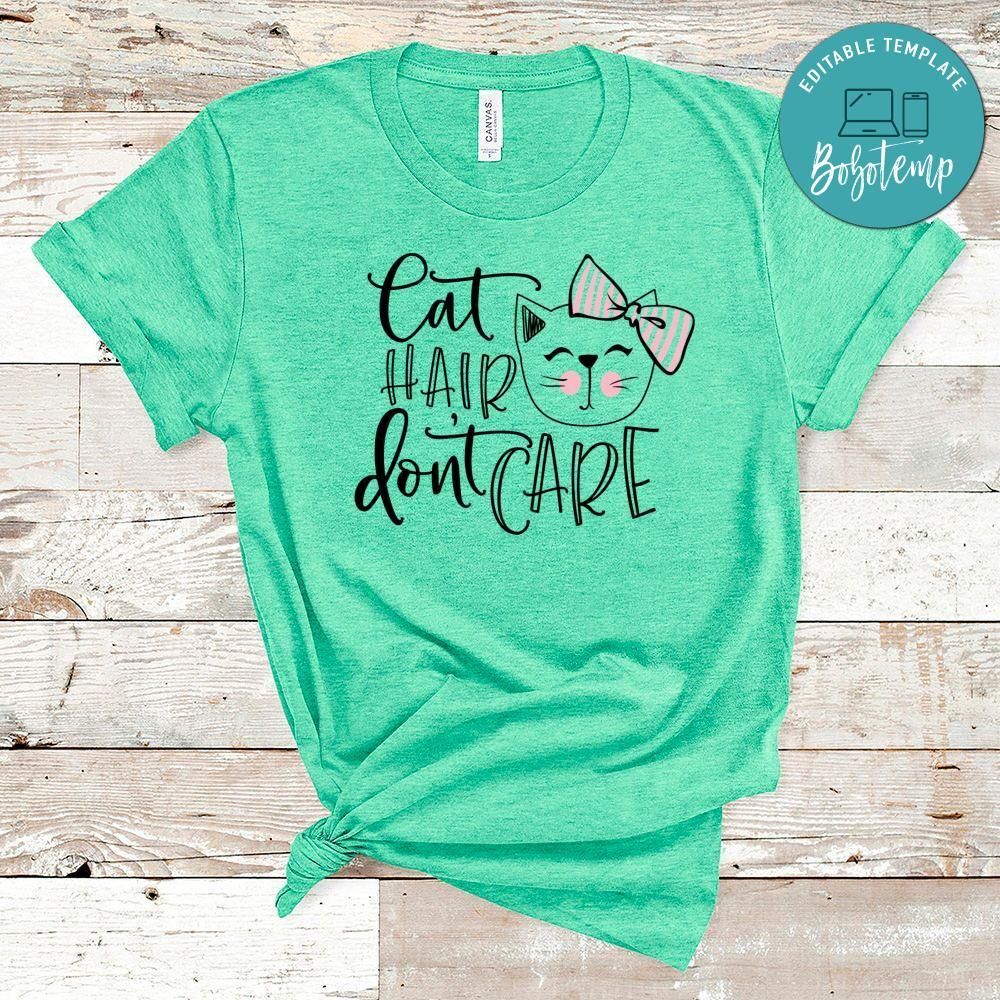 Cat Hair Dont Care Shirt