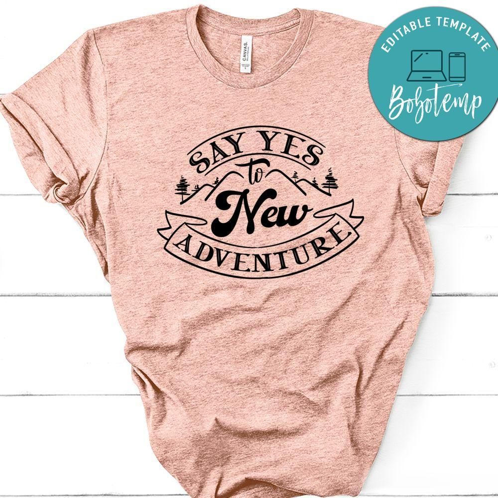 Say Yes To New Adventure T-Shirt