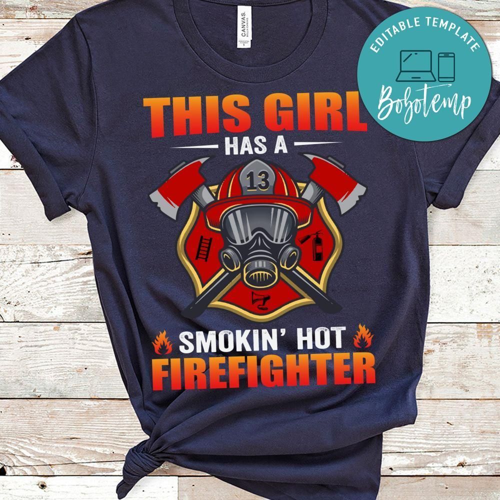 This Girl Has A Smokin'hot Firefighter Shirts