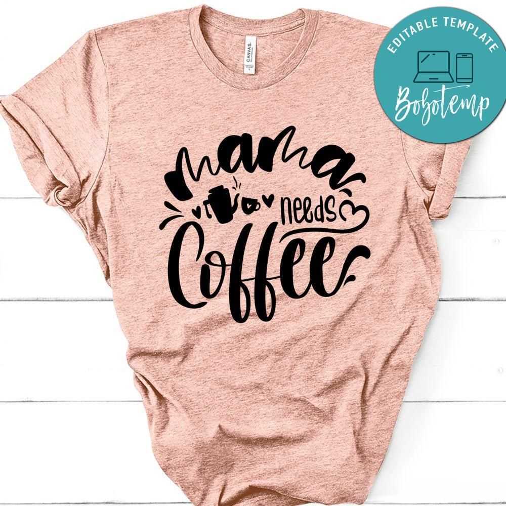 Mama Needs Coffee T-Shirt