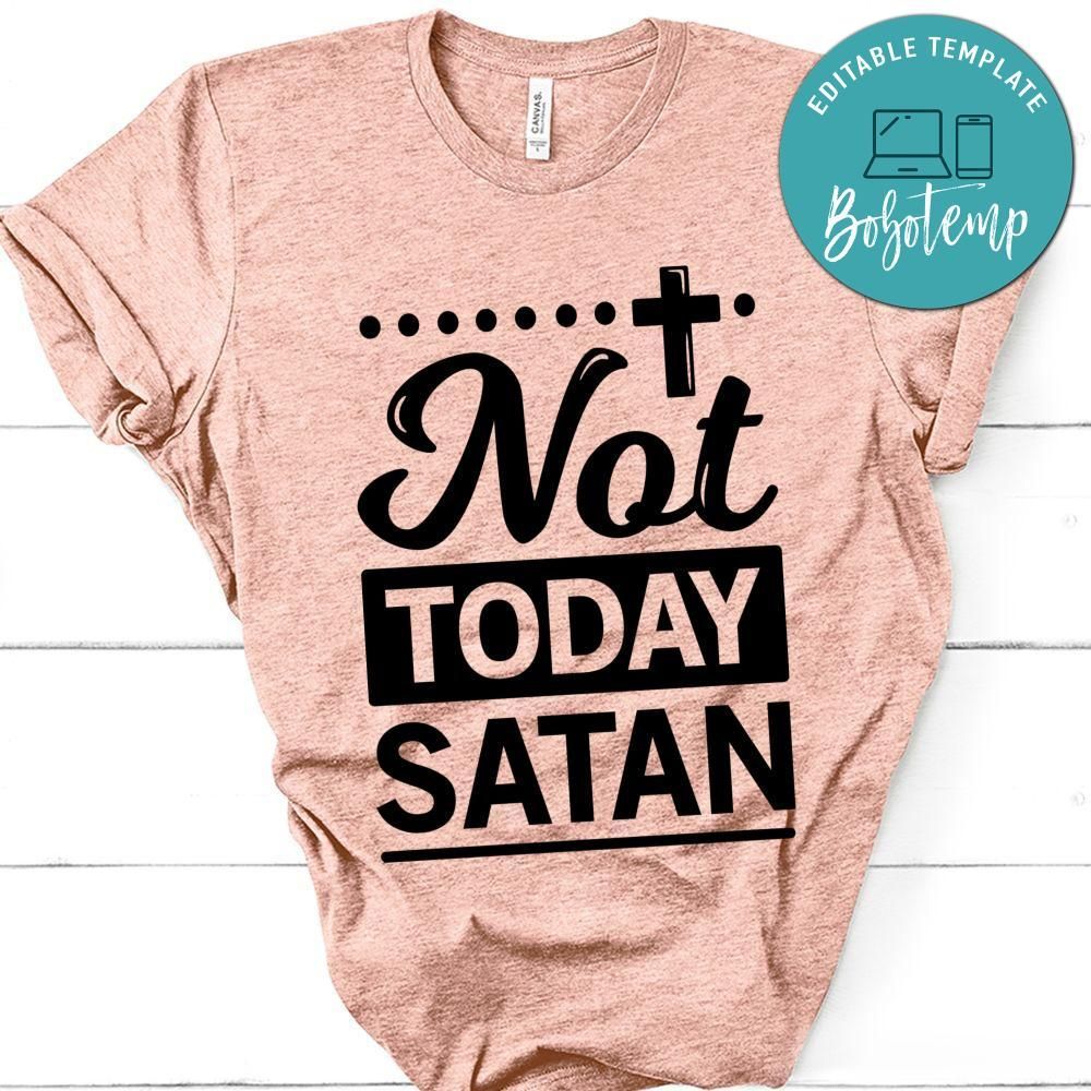 Not Today Satan Classic Shirt
