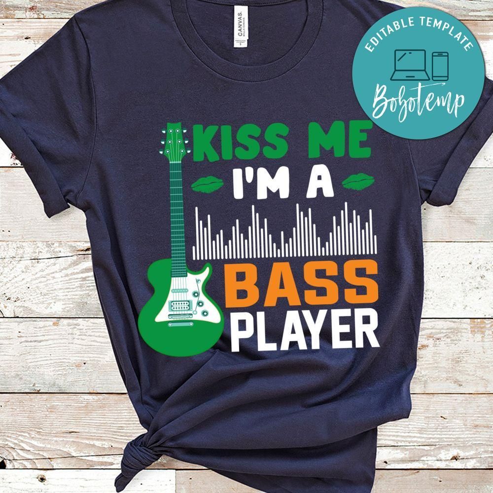 Kiss Me I'm A Bass Player Shirt