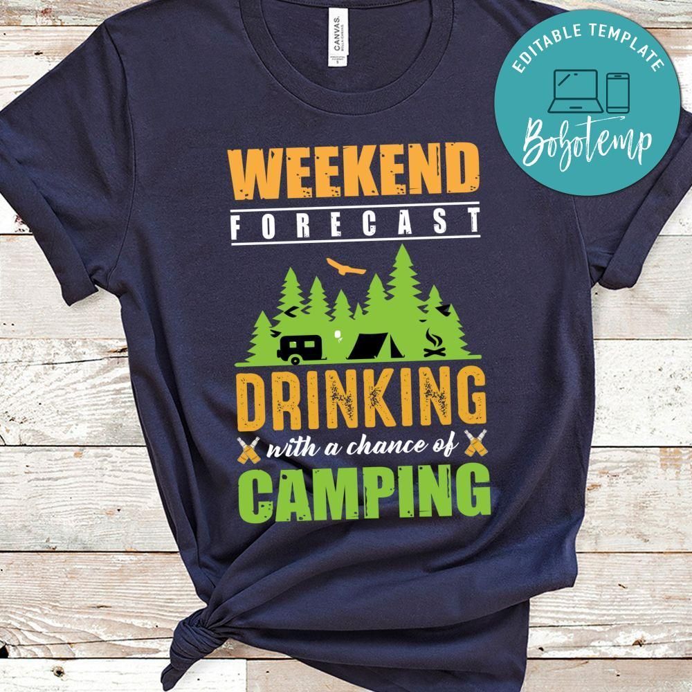 Weekend Forecast Drinking With A Chance Of Camping Shirts