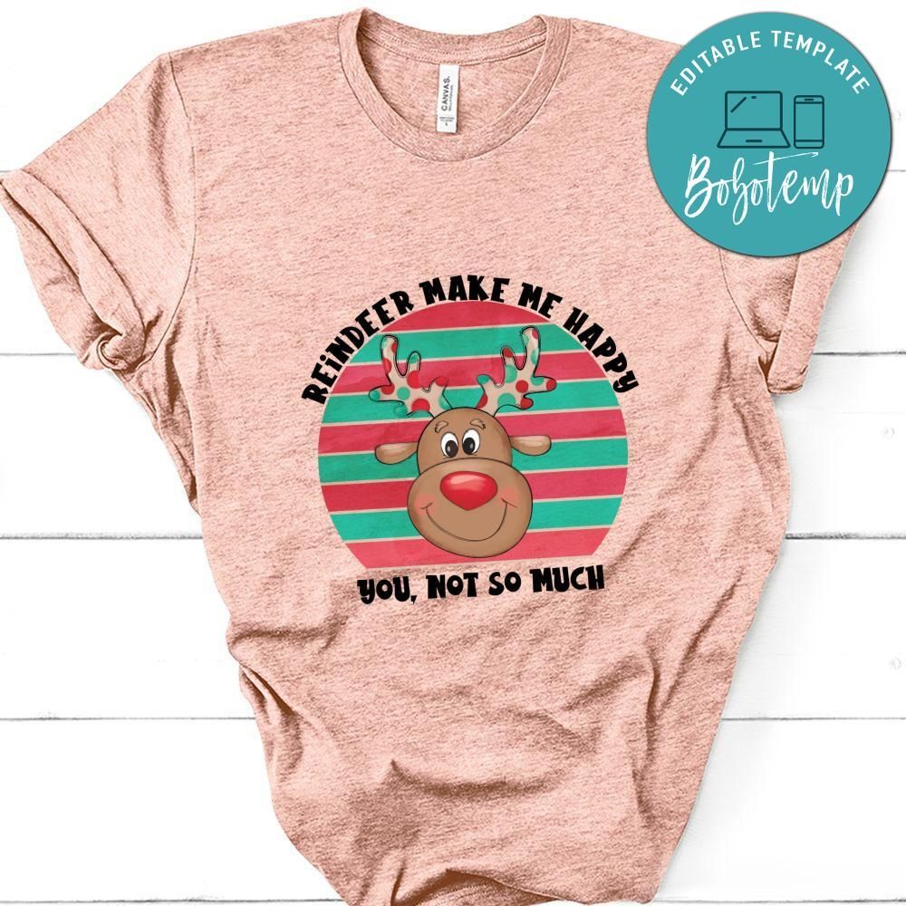Reindeer Make Me Happy Christmas Shirt