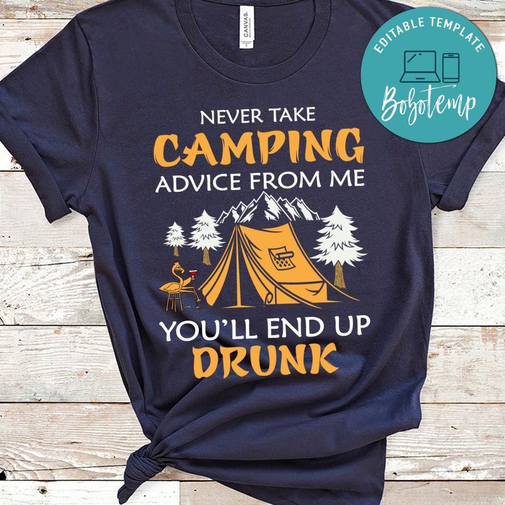 Never Take Camping Advice From Me Shirt