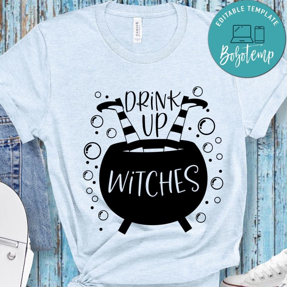 Drink Up Witches Halloween Shirt