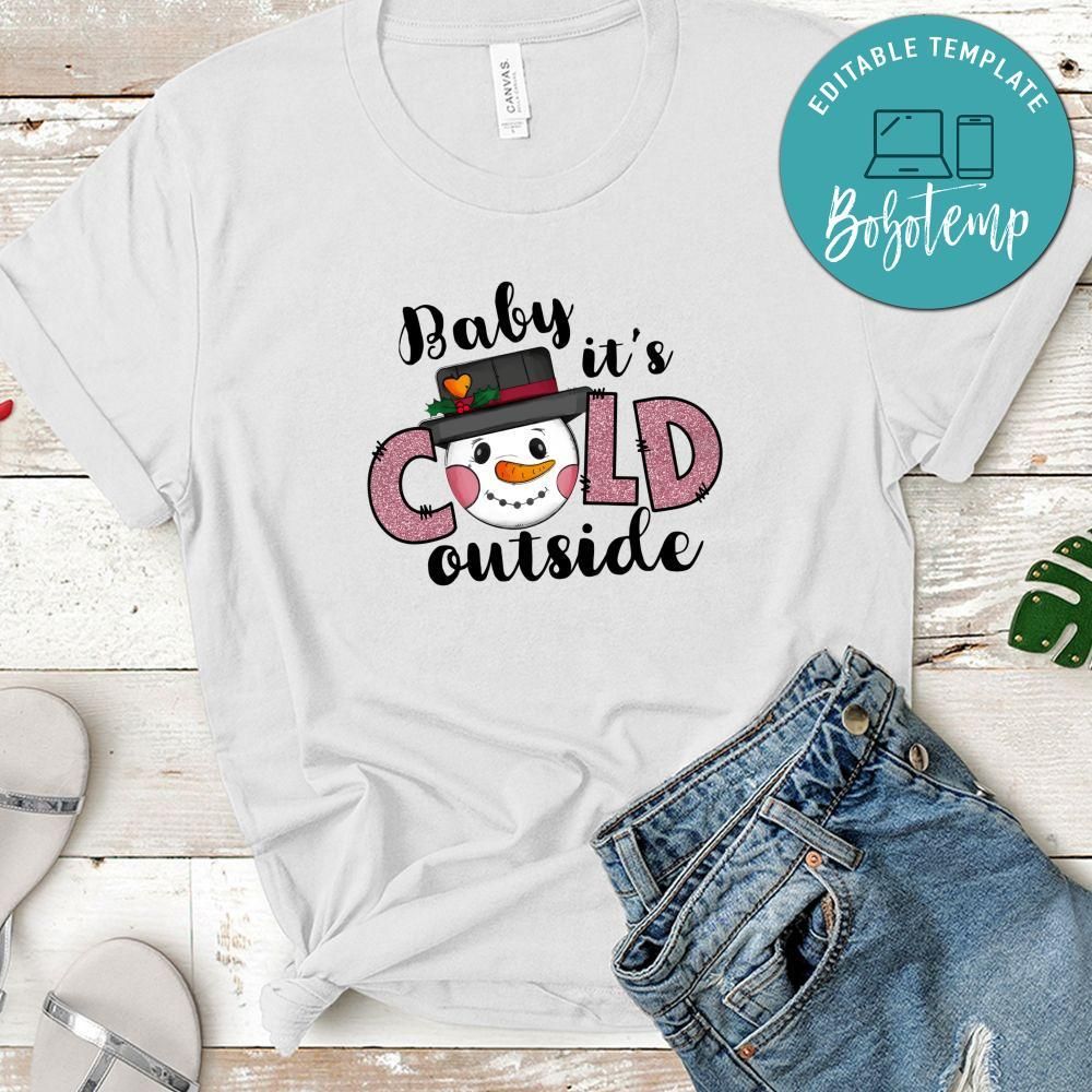 Baby It's Cold Outside Christmas Shirt