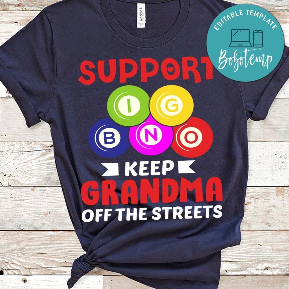 Support Bingo Keep Grandma Off The Streets Shirts