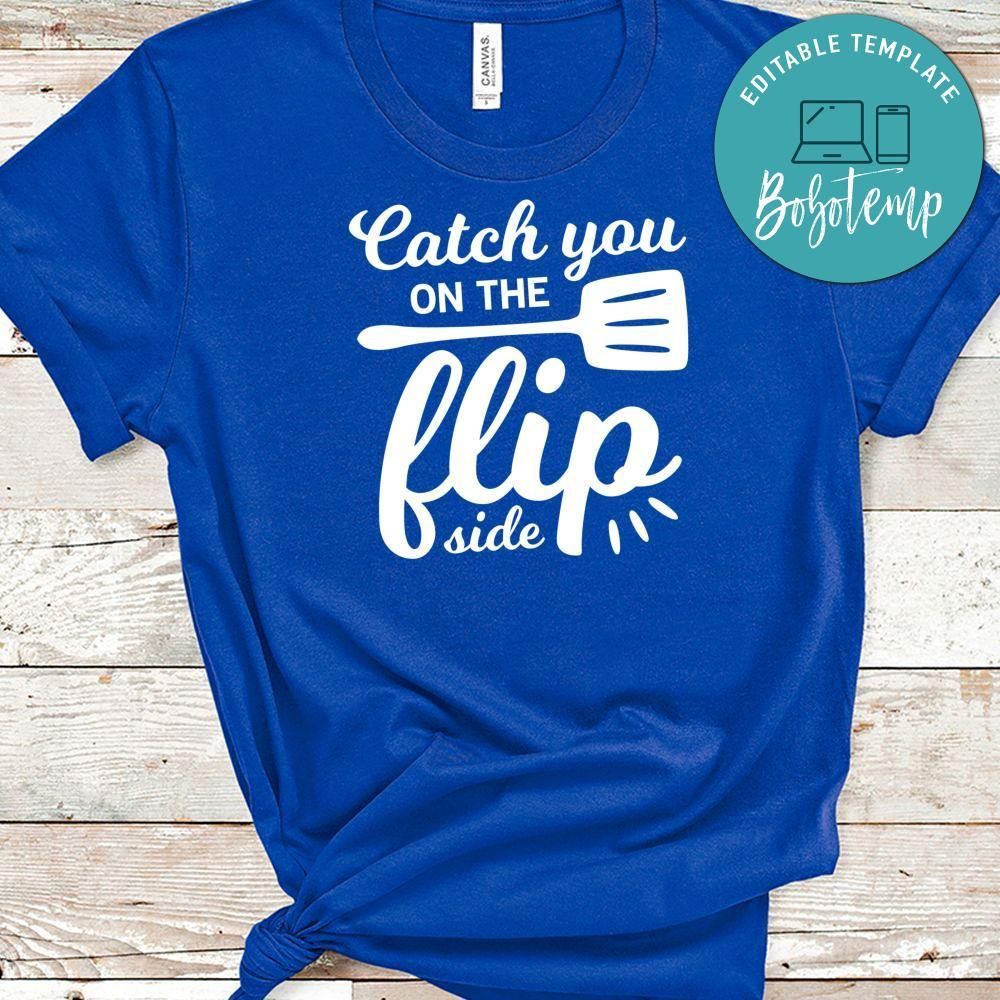 Catch You On The Flip Side Shirt