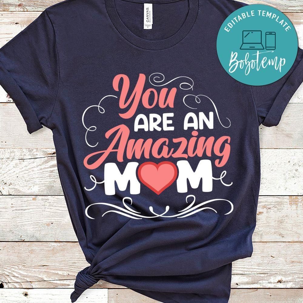 You Are An Amazing Mom T Shirt