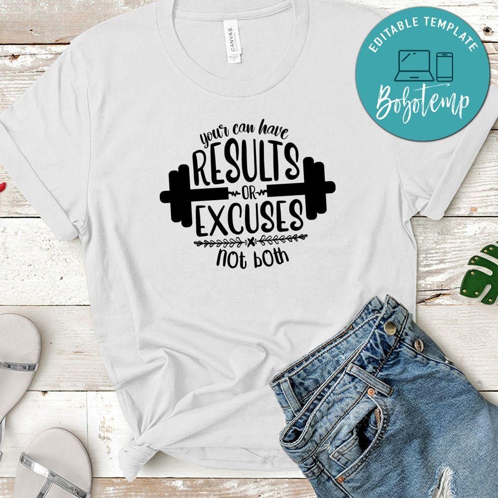 You Can Have Result Or Excuse Not Both T-Shirt
