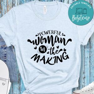 Powerful Woman In The Making T-Shirt