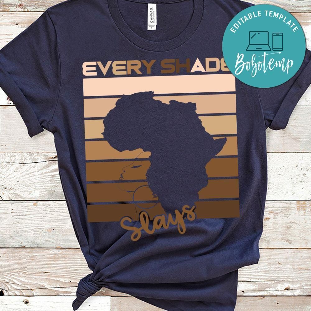 Every Shade Slays Melanin Black Woman Shirt
