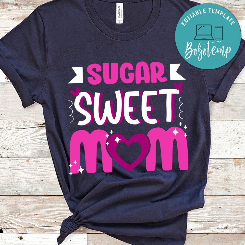 Sugar Sweet Mom Shirts
