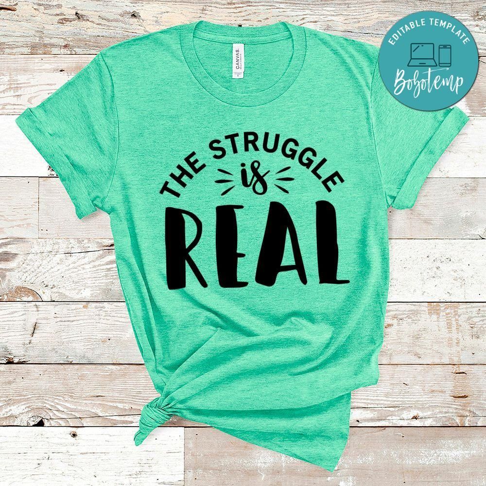 The Struggle Is Real Shirt