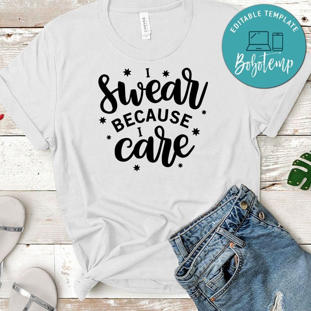 I Swear Because I Care Shirt