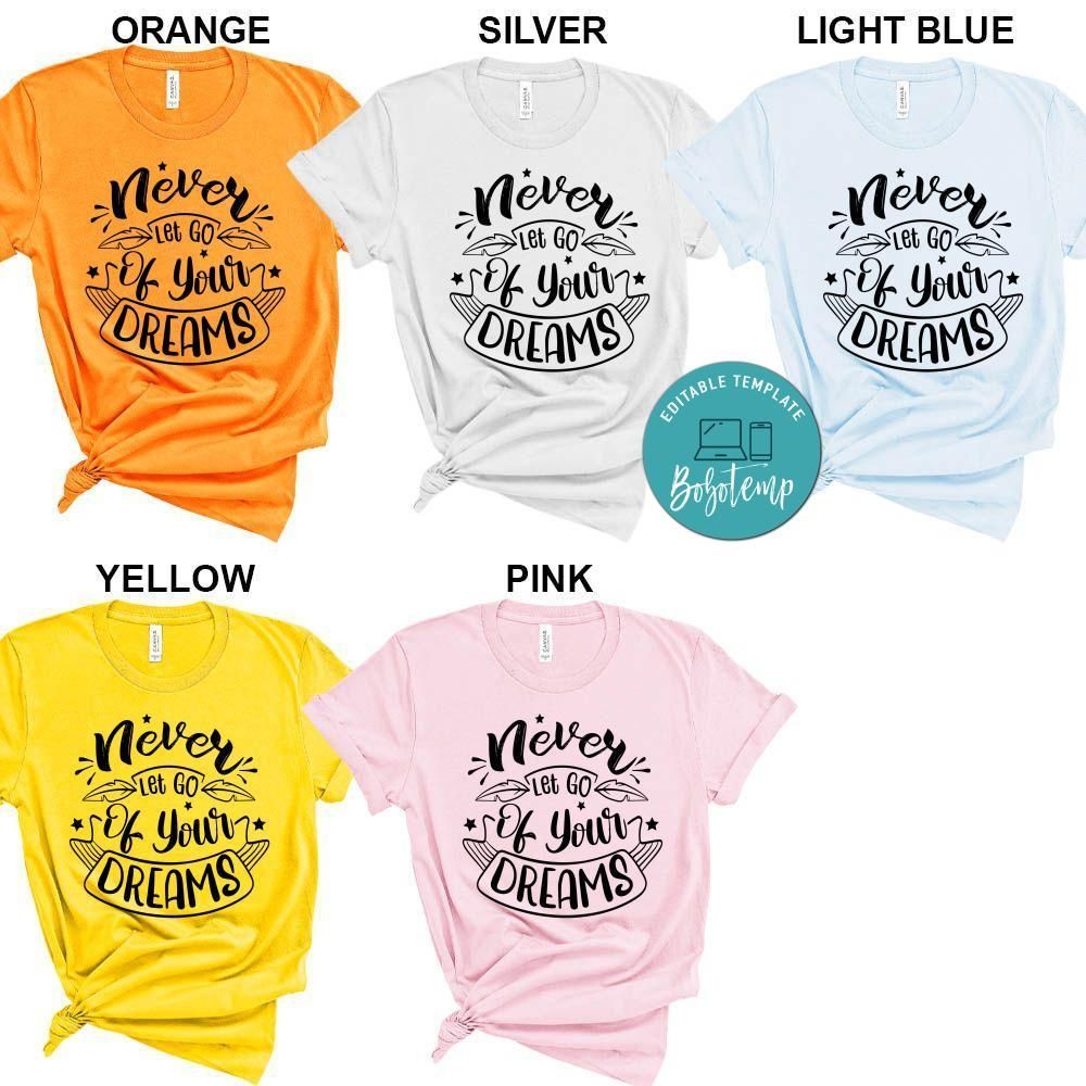 Never Let Go Of Your Dreams Shirt