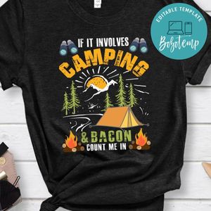 If It Involves Camping And Bacon Shirt