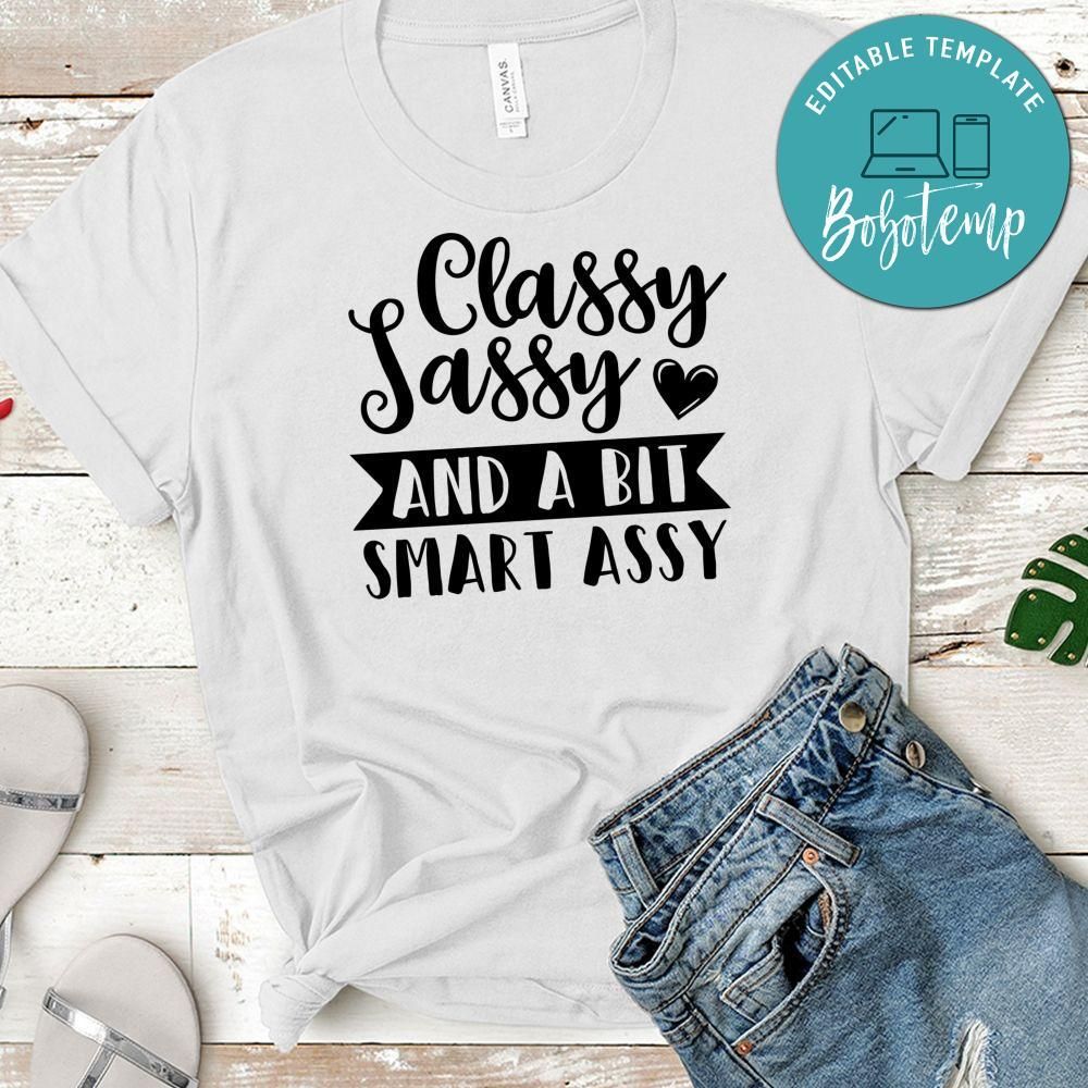 Classy Sassy And A Bit Smart Assy Shirt