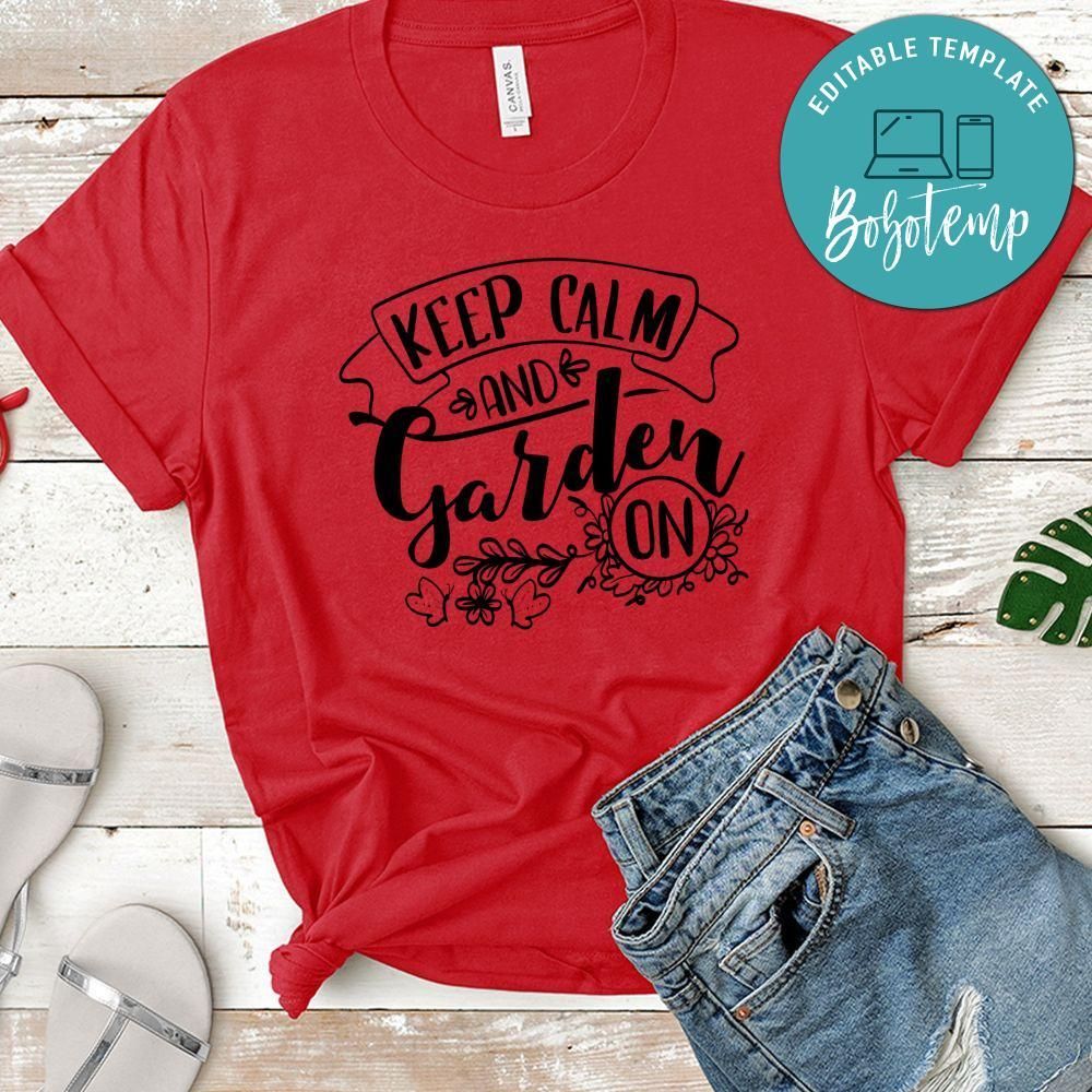 Keep Calm And Garden On T-Shirt