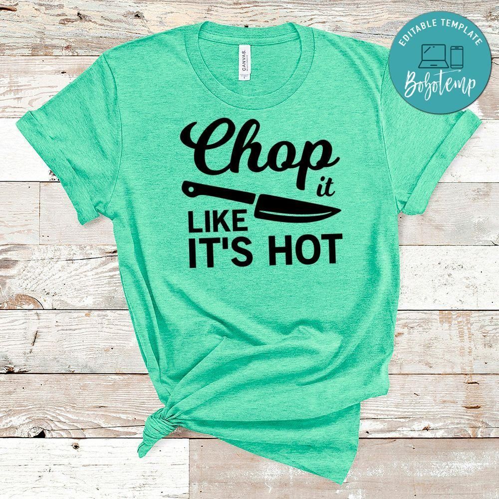 Chop It Like It’s Hot Shirt