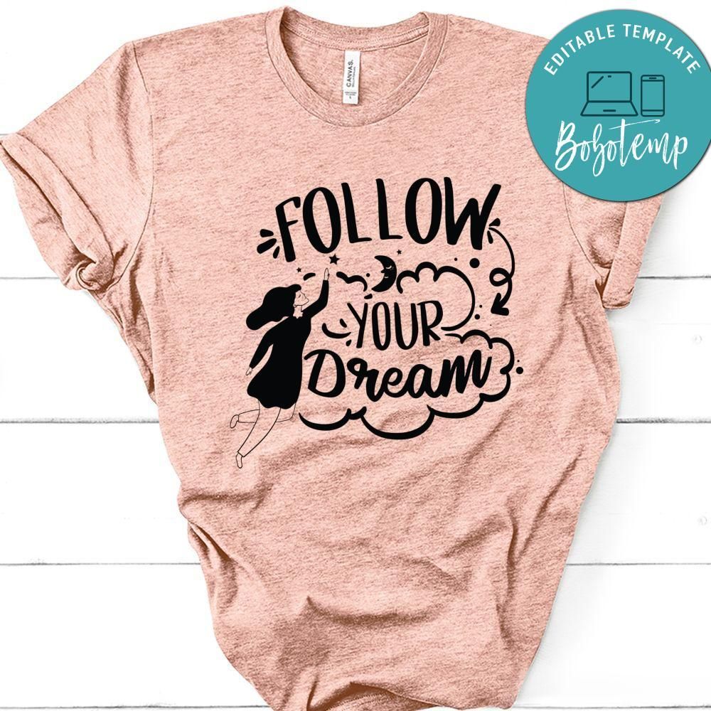Follow Your Dream Unisex Shirt