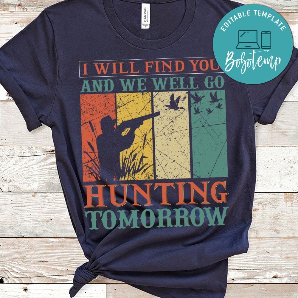 I Will Find You And We Well Go Hunting Tomorrow Shirt
