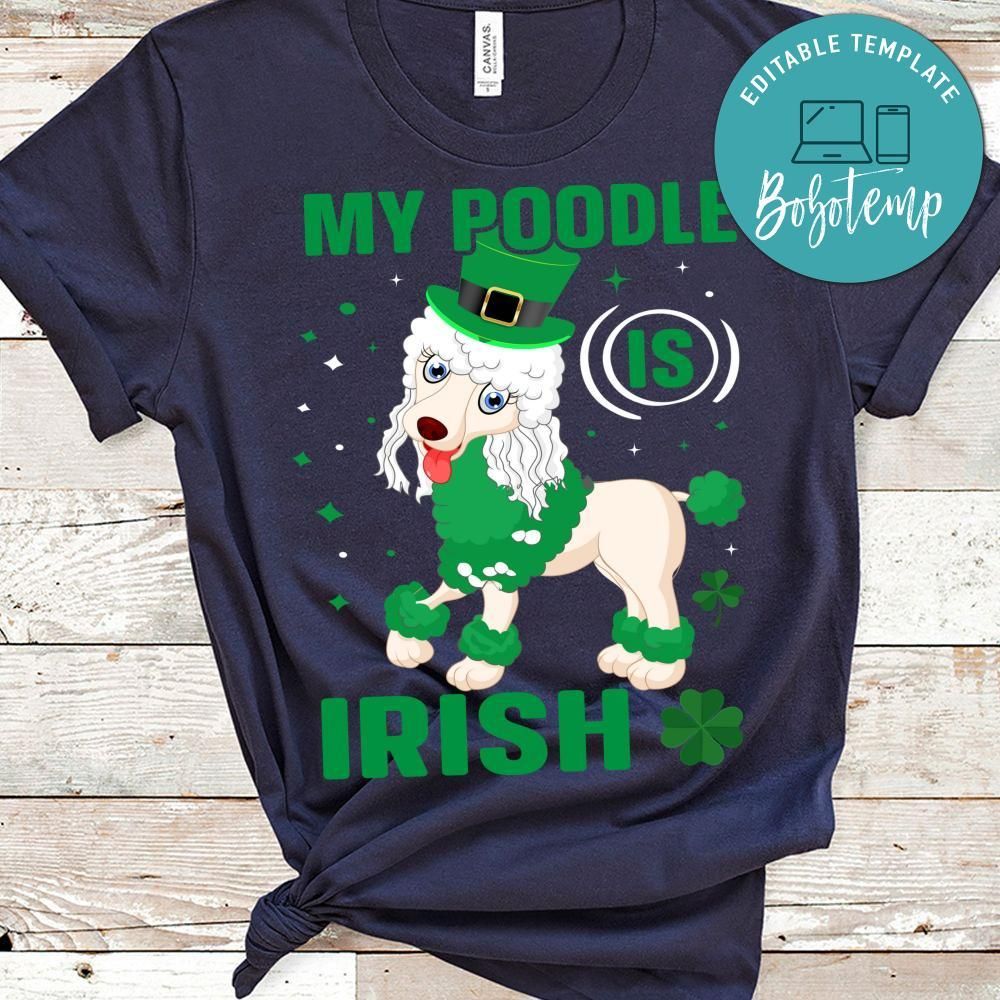 My Poodle Irish Shirt
