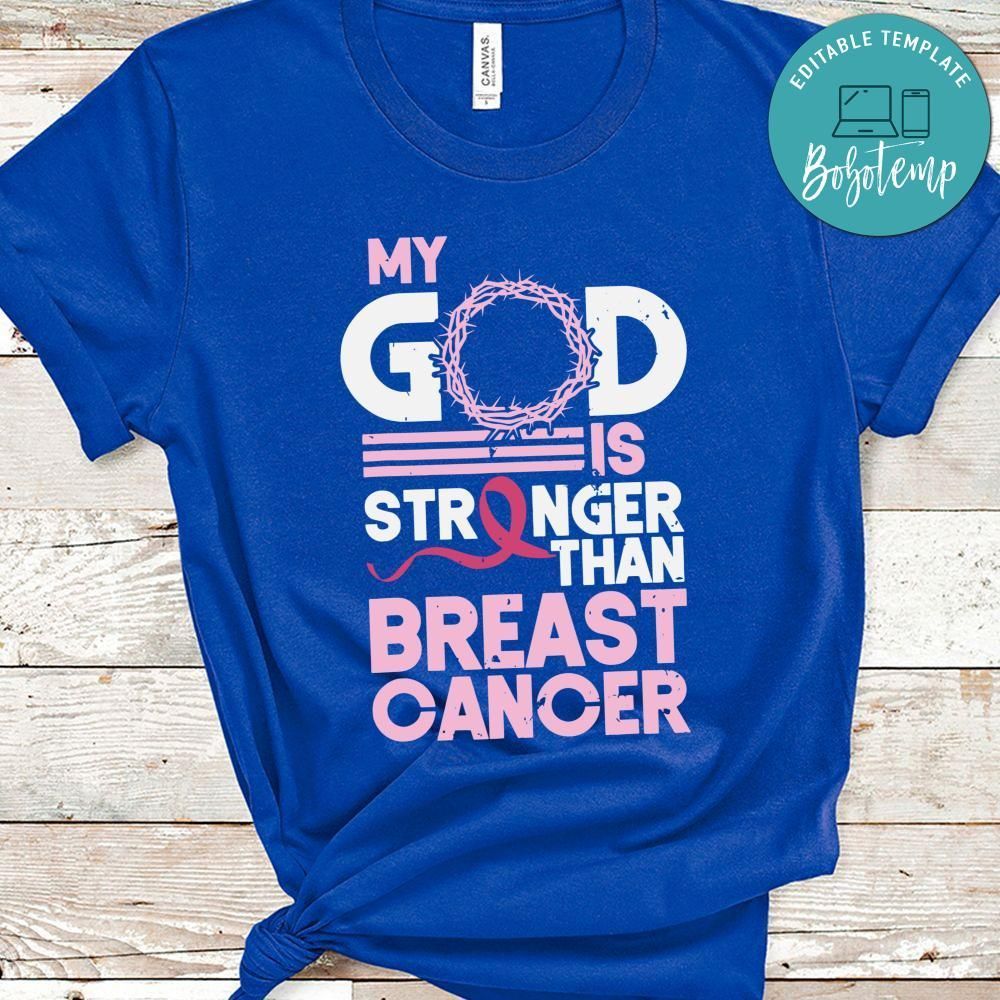 My God is Stronger Than Breast Cancer Shirt