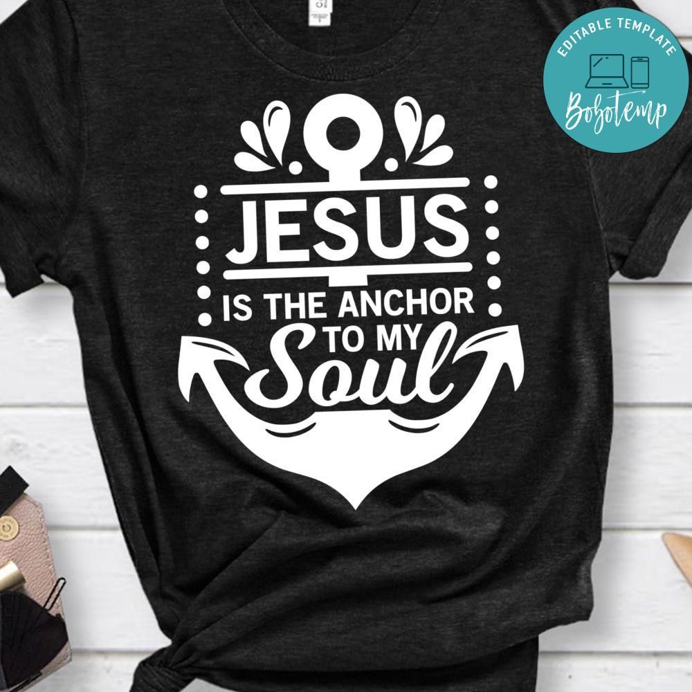 Jesus is the anchor to my soul t shirt bobotemp