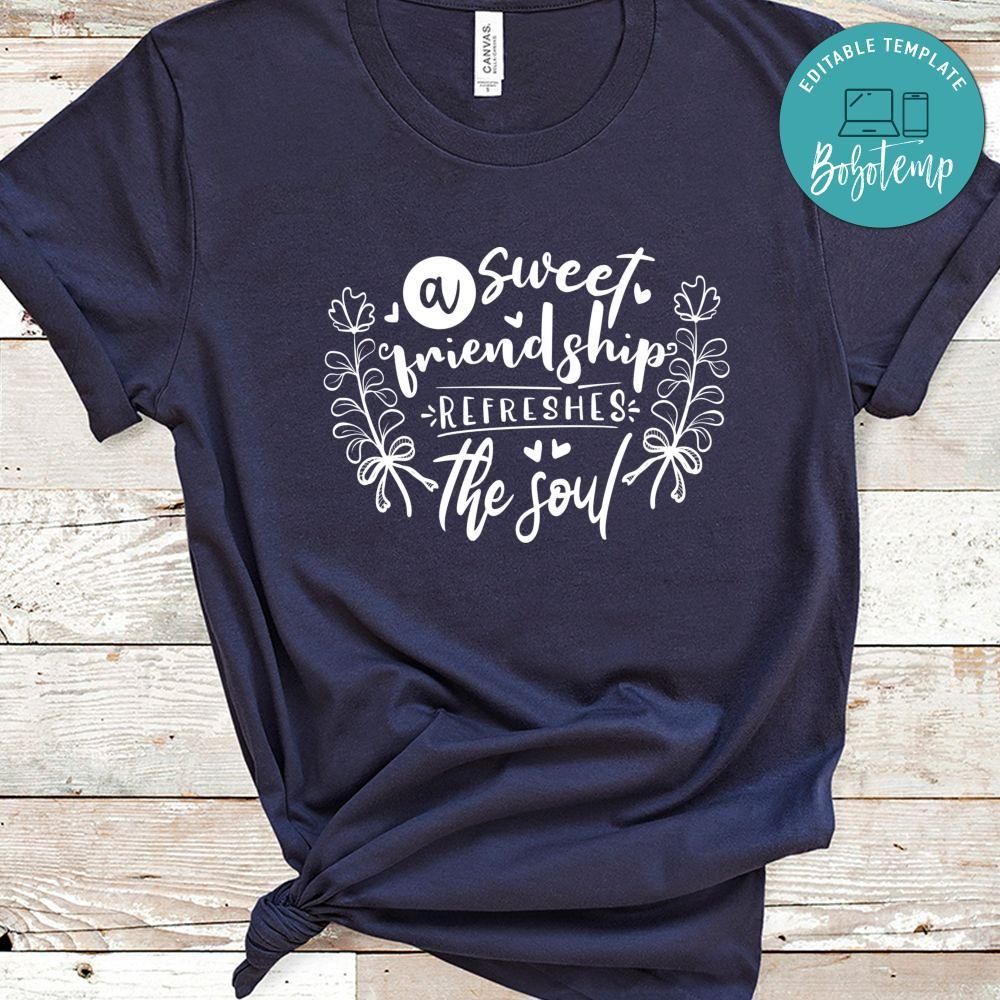 A Sweet Friendship Refreshes The Soul Shirt