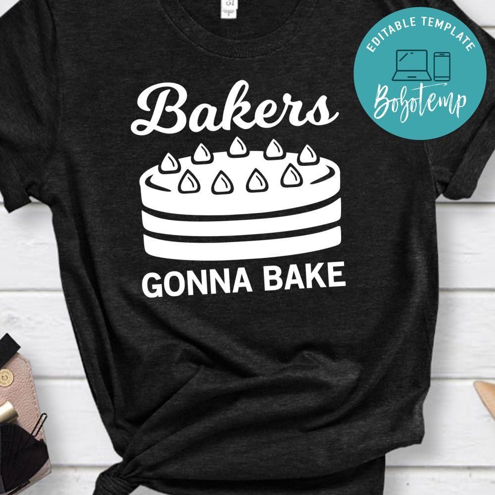 Bakers Gonna Bake Shirt