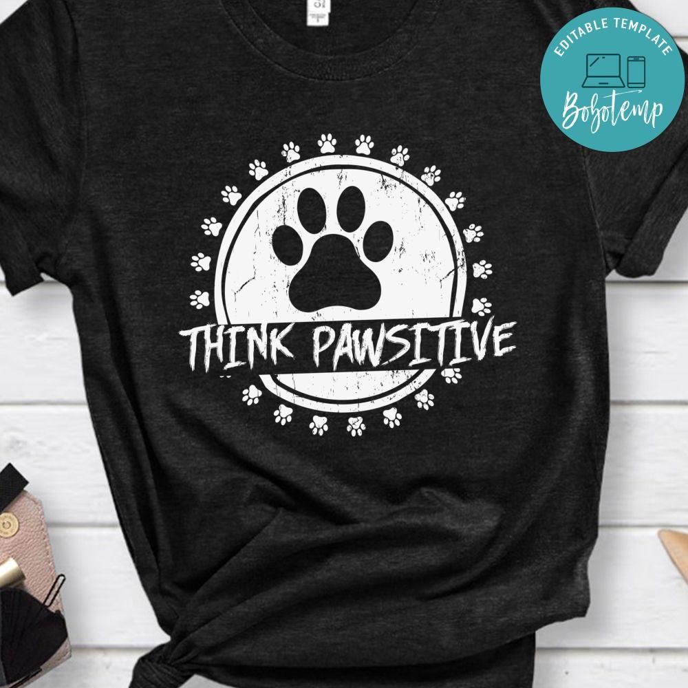 Think Pawsitive Pet Lover T-Shirt | Bobotemp