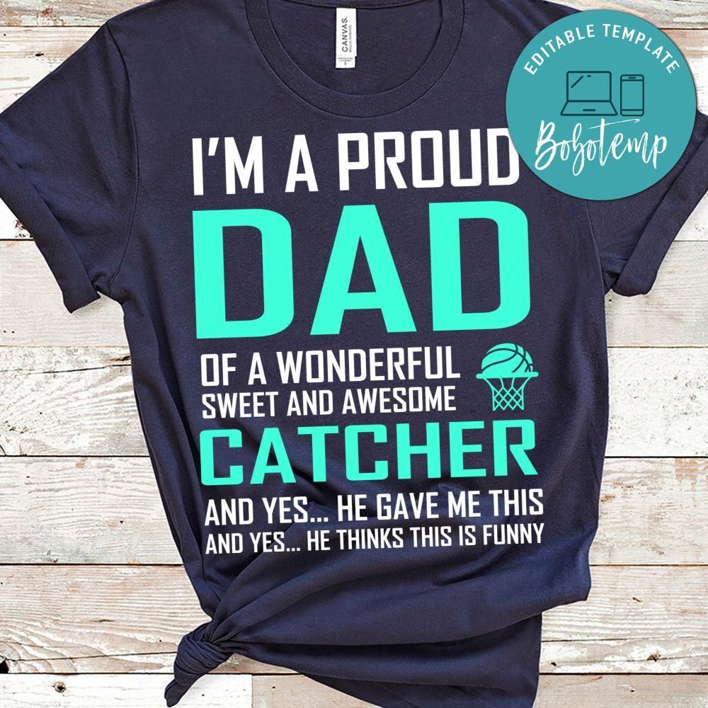 I'm A Proud Dad Of A Wonderful Sweet And Awesome Catcher Basketball Shirt