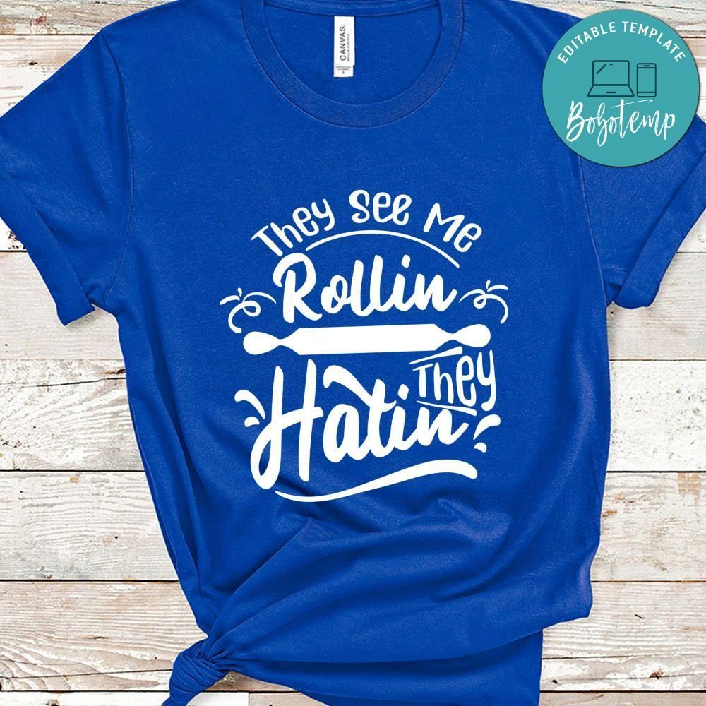 They See Me Rollin They Hatin Shirt