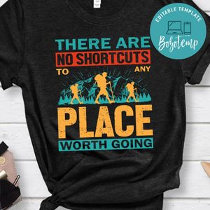 No Shortcuts To Any Place Shirt