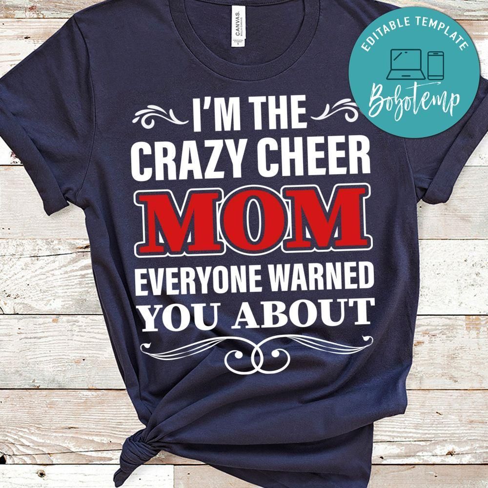 I'm The Crazy Cheer Mom Everyone Warned You About T Shirt