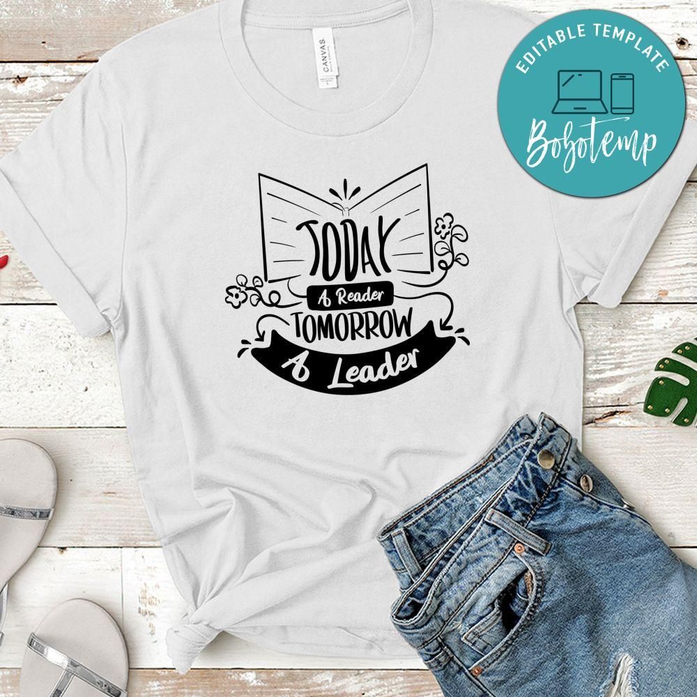 Today A Reader Tomorrow A Leader T-Shirt