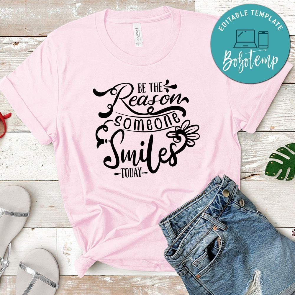 Be The Reason Someone Smile Today T-Shirt