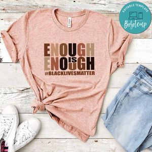 Black Lives Matter Enough Is Enough Shirt