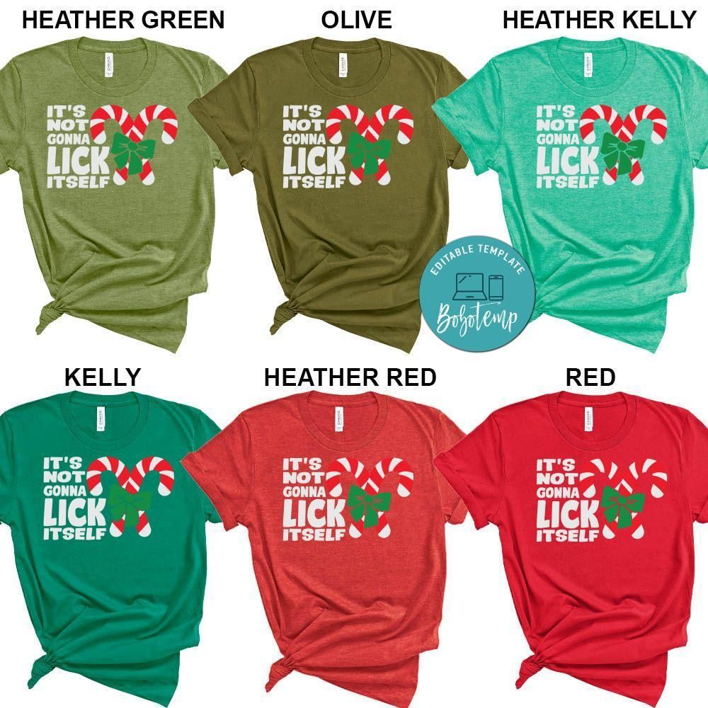 It's Not Going to Lick Itself Xmas Candy Shirt