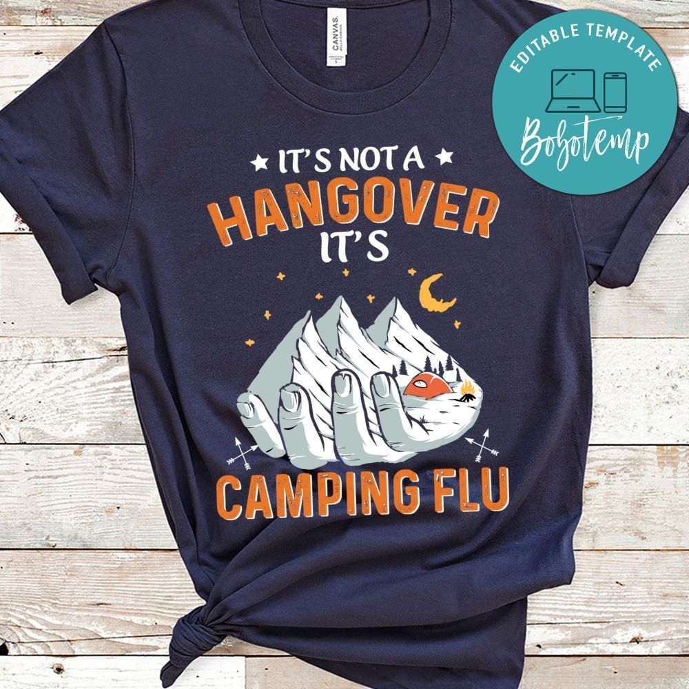 Not A Hangover It's Camping Flu Shirt