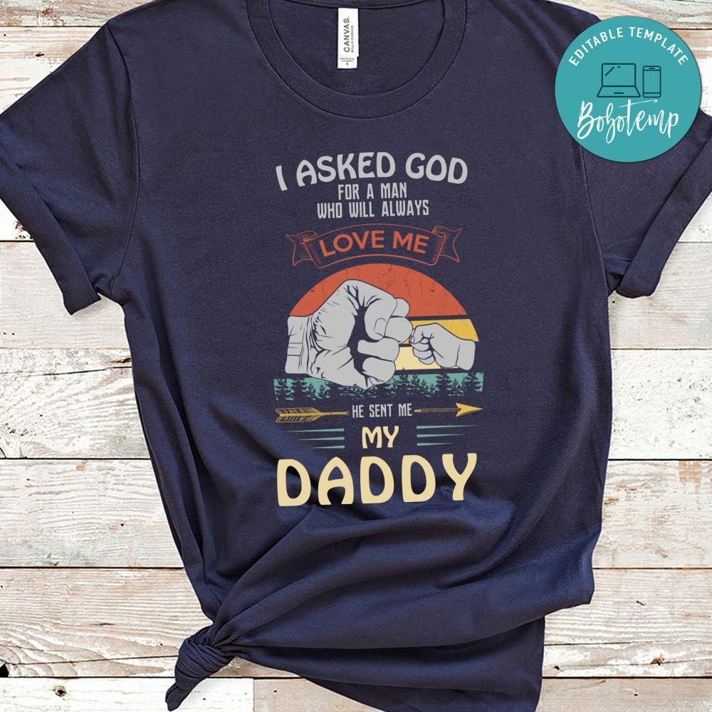 He Sent Me My Daddy Father Day Shirt