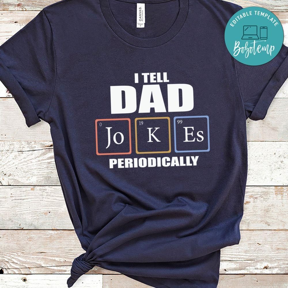 I Tell Dad Jokes Periodically Father's Day Shirt