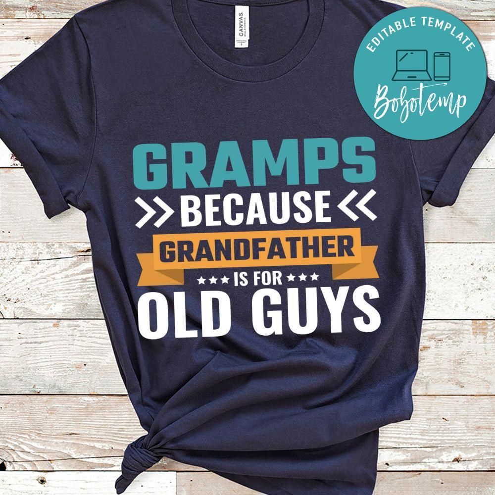 Gramps Because Grandfather Is For Old Guys T Shirt