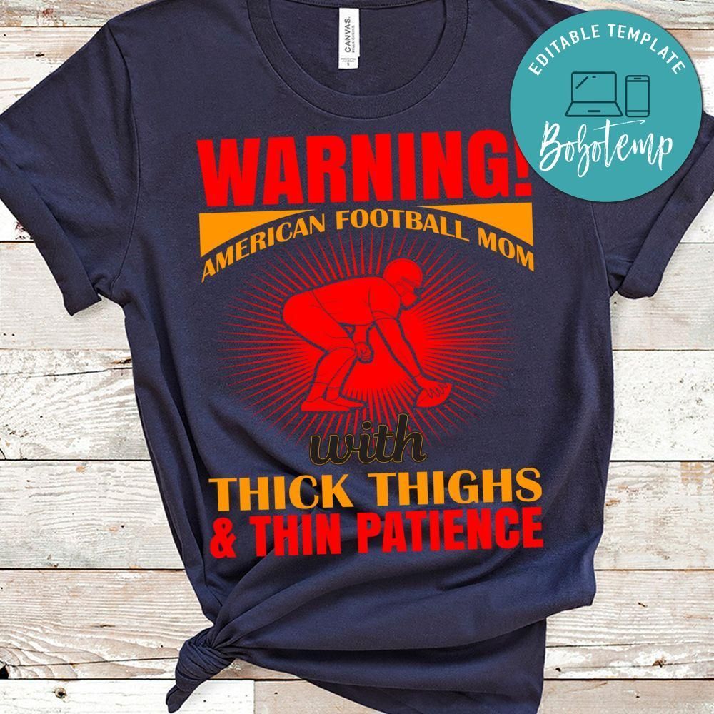 Warning American Football Mom With Thick Thighs & Thin Patience Shirt