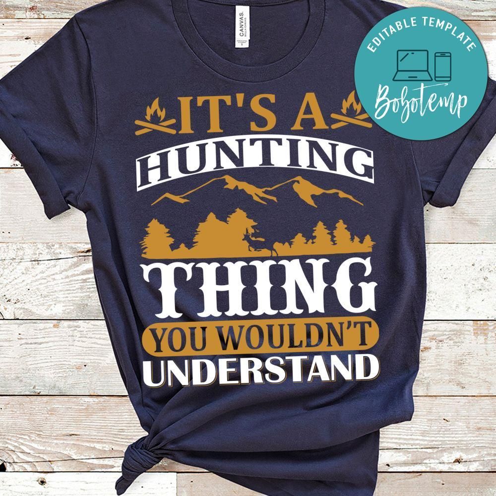 It's A Hunting Thing You Wouldn't Understand T-Shirts
