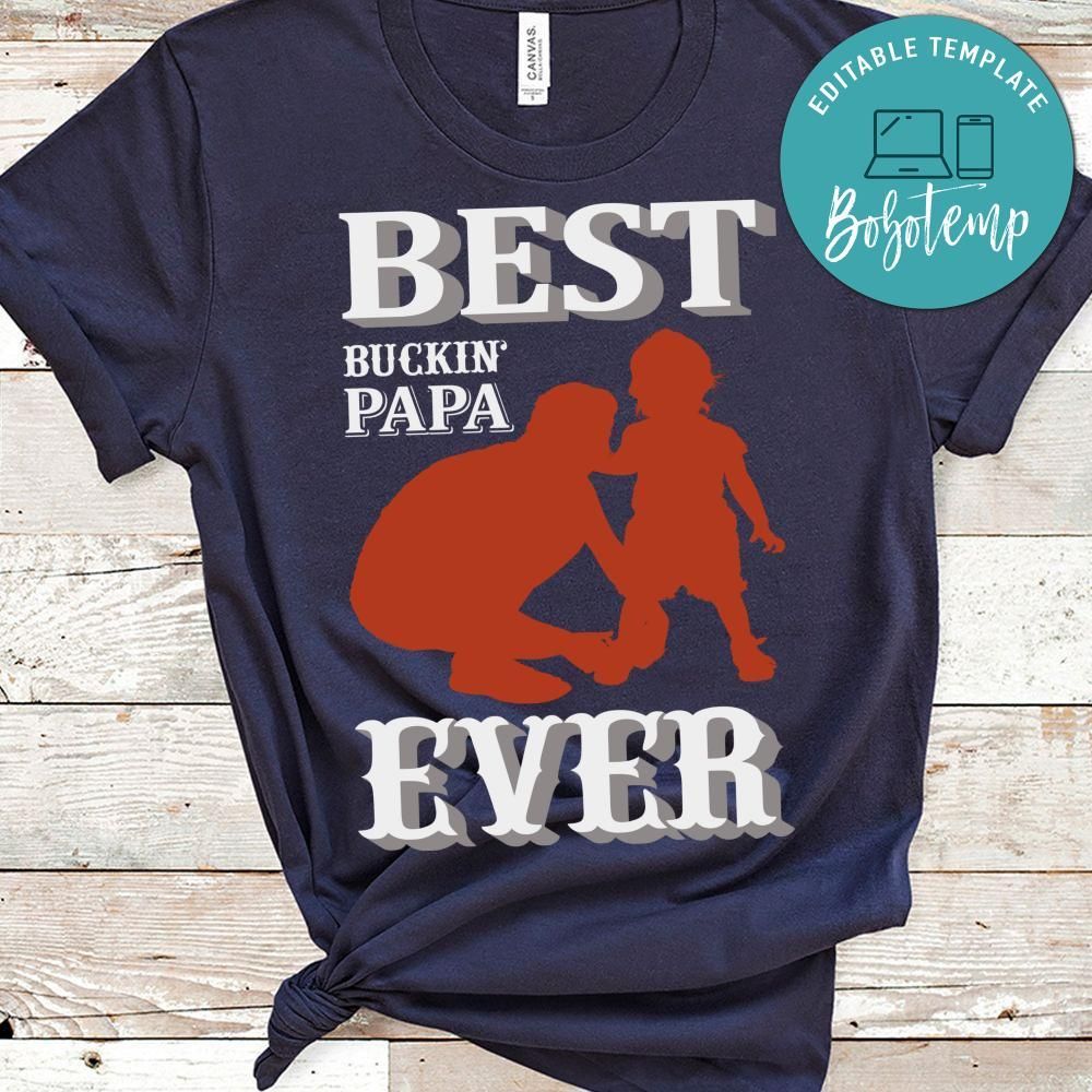 Best Buckin'papa Ever Shirt